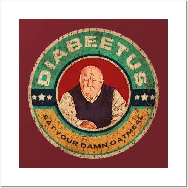 EAT YOUR DAMN QATMEAL DIABEETUS Wall Art by titiproyek